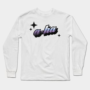 A ha - Retro Classic Typography Style Long Sleeve T-Shirt